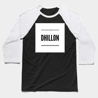 Dhillon is the name of a Jatt Tribe of Northern India and Pakistan Baseball T-Shirt